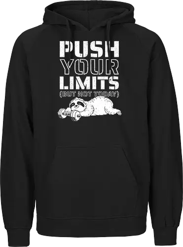 Push Your Limits But Not Today 