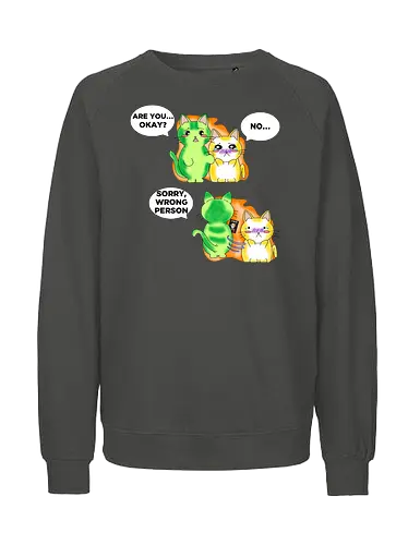 Kawaii-Sarkasmus Alles okay? Falsche Katze - kawaii, katzen, katzenhumor, dunkler humor, sarkasmus, lustig, anime, manga, japanischer stil, cartoon katze, comic stil, niedlich, schwarzer humor, wortspiel, missverständnis, ironisch, meme stil, popkultur, otaku, witziges motiv, funny design, geschenkidee, trendig, tierillustration, humorvoll - Fairtrade Sweatshirt