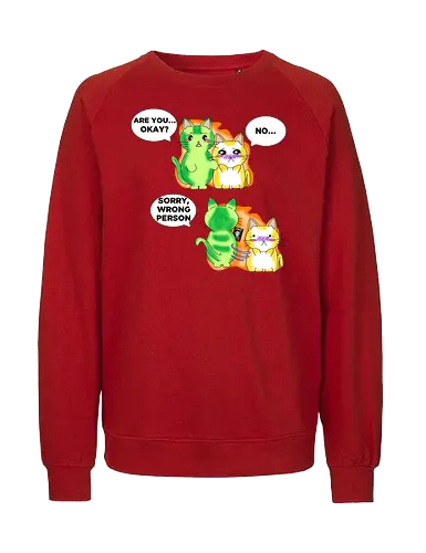 Kawaii-Sarkasmus Alles okay? Falsche Katze - kawaii, katzen, katzenhumor, dunkler humor, sarkasmus, lustig, anime, manga, japanischer stil, cartoon katze, comic stil, niedlich, schwarzer humor, wortspiel, missverständnis, ironisch, meme stil, popkultur, otaku, witziges motiv, funny design, geschenkidee, trendig, tierillustration, humorvoll - Fairtrade Sweatshirt