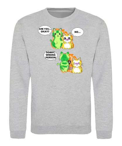 Kawaii-Sarkasmus Alles okay? Falsche Katze - kawaii, katzen, katzenhumor, dunkler humor, sarkasmus, lustig, anime, manga, japanischer stil, cartoon katze, comic stil, niedlich, schwarzer humor, wortspiel, missverständnis, ironisch, meme stil, popkultur, otaku, witziges motiv, funny design, geschenkidee, trendig, tierillustration, humorvoll - Sweatshirt