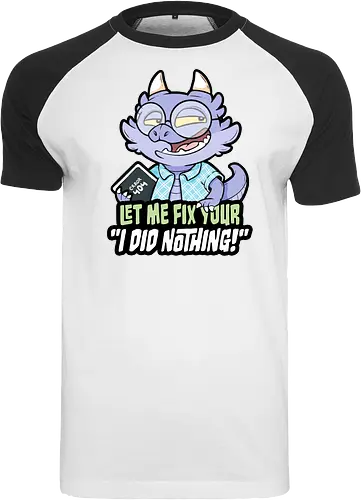 I did nothing - Raglan T-Shirt