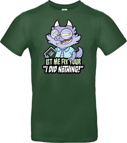 I did nothing - Standard T-Shirt