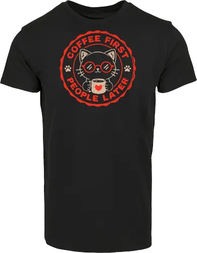 Coffee First People Later