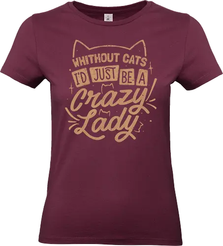 Crazy Lady Without Cats - koalatees, koala, cat lover, cats, cat lady, cat person, funny quote, pet mom, introvert, ironic, purrfect, lettering, typography - Standard T-Shirt (Women)