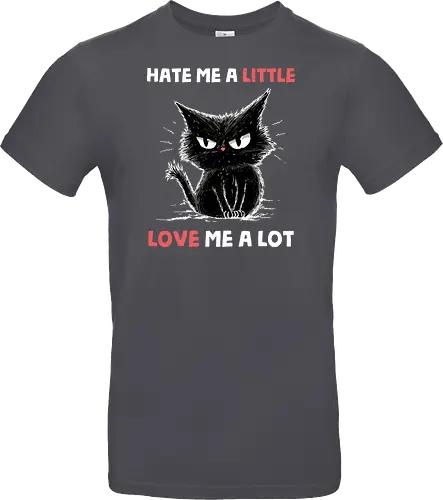 Hate Me A Little Love Me A Lot