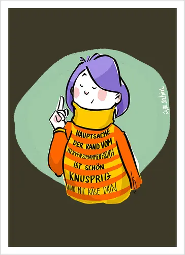 Hauptsache der Rand vom Nervenzusammenbruch...