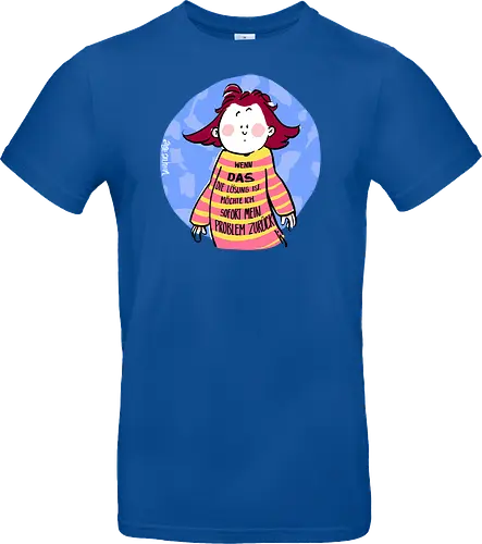 Wenn DAS die Lösung ist..