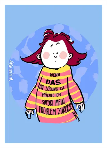 Wenn DAS die Lösung ist..