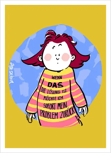 Wenn DAS die Lösung ist..