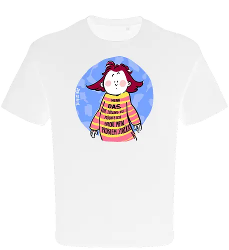 Wenn DAS die Lösung ist..