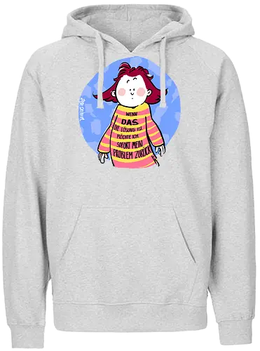 Wenn DAS die Lösung ist.. - Ringelpullisprüche, Ringeldinger, streifenweise, Spruch, Weisheit, Motivation, Ringelpulli, SprücheShirt, Cartoon Illustration, Statement, Handgezeichnet, Humor, Selbstironie, Streifenpulli, Spruchshirt, deutsch - Fairtrade Hoodie