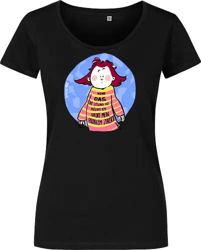 Wenn DAS die Lösung ist..