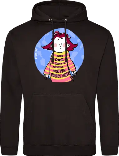 Wenn DAS die Lösung ist..