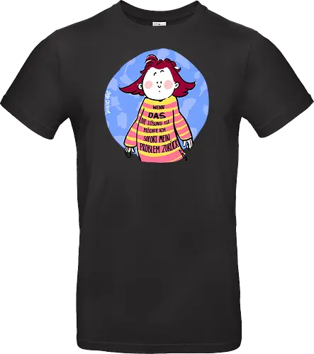 Wenn DAS die Lösung ist..