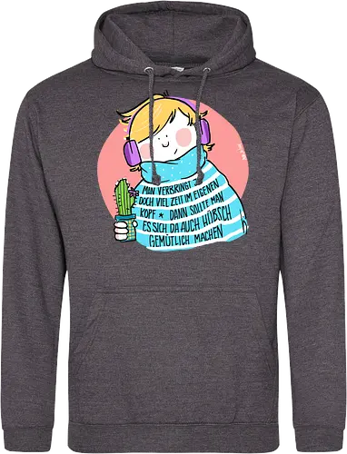 Man verbringt ja doch viel Zeit im eigenen Kopf..