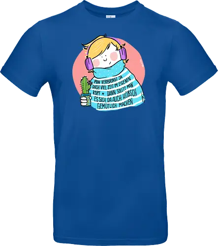 Man verbringt ja doch viel Zeit im eigenen Kopf..