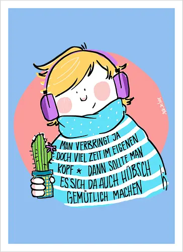 Man verbringt ja doch viel Zeit im eigenen Kopf..