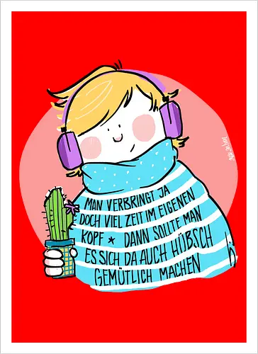 Man verbringt ja doch viel Zeit im eigenen Kopf..