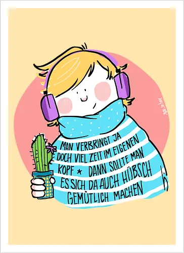 Man verbringt ja doch viel Zeit im eigenen Kopf..