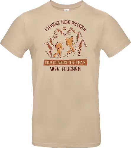 Ich werde nicht aufgeben – Lustiges Wandern Spruch Hiking Design