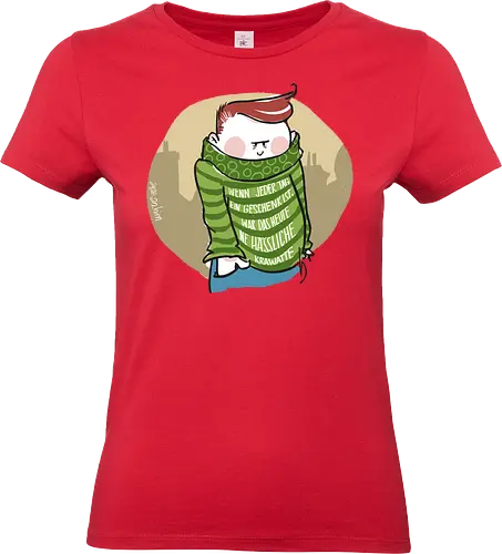 Wenn jeder Tag ein Geschenk ist... - Ringelpulli, fun, Sprüche, Weisheit, Lebenserkenntnis, Krawatte, Geschenk - Standard T-Shirt (Women)