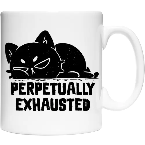 Perpetually Exhausted
