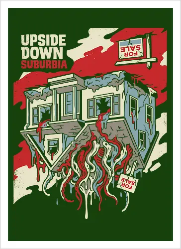 Upside Down Suburbia