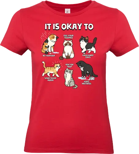 It Is Okay To - cat, always be yourself, ask for help, be yourself, cats, emotions, feel your feelings, feelings, inspirational, make mistakes, mental health, mental illness, motivational, motivational words, quotes - Standard T-Shirt (Women)