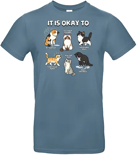 It Is Okay To - cat, always be yourself, ask for help, be yourself, cats, emotions, feel your feelings, feelings, inspirational, make mistakes, mental health, mental illness, motivational, motivational words, quotes - Standard T-Shirt