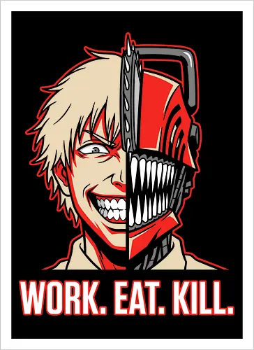 Work. Eat. Kill