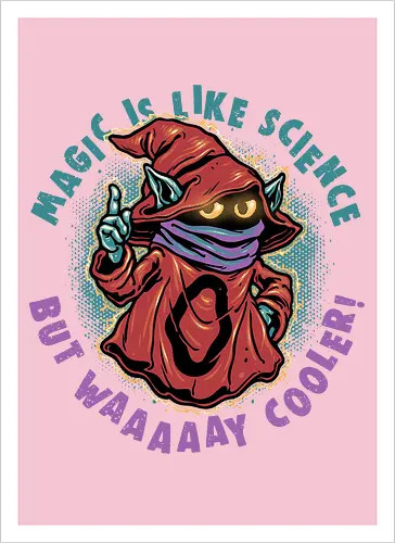 Magic Is Like Science