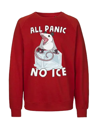 All Panic No Ice - abolish ice, anti ice, chinga la migra, cold, ice, immigrant, immigration, melting, no ice, opossum, possum, protest, resist, screaming, winter - Fairtrade Sweatshirt