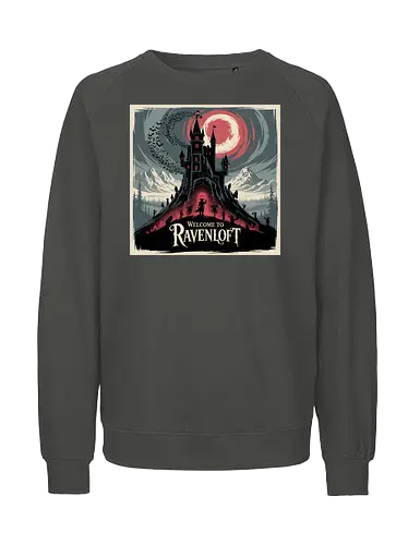 Welcome to Ravenloft - dungeons, dragons, Pen and Paper, ravenloft, barovia, strahd, forgotten realms, baldurs gate, dungeon master, lotr, dark vampire, d20 dice, warlock class, character rpg, pathfinder rpg, vampire the masquerade, got - Fairtrade Sweatshirt