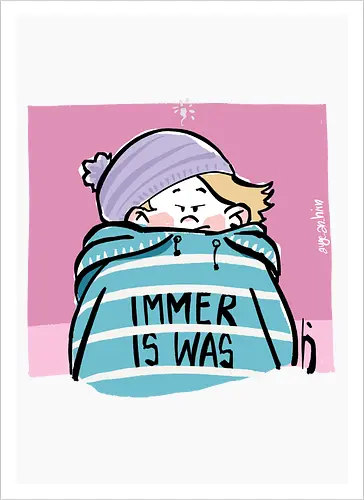 Immer is was!