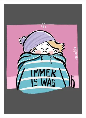 Immer is was!