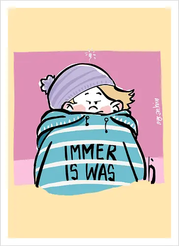 Immer is was!