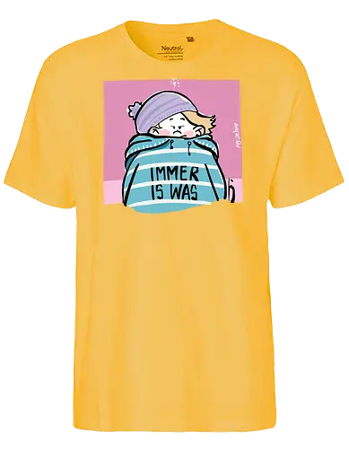 Immer is was! - Ringelpullisprüche, Ringeldinger, streifenweise, Spruch, Weisheit, Motivation, Ringelpulli, SprücheShirt, Cartoon Illustration, Statement, Handgezeichnet, Humor, Selbstironie, Streifenpulli, Spruchshirt, deutsch - Fairtrade T-Shirt