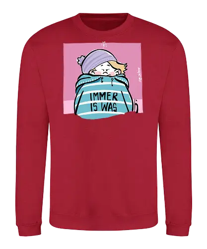 Immer is was! - Ringelpullisprüche, Ringeldinger, streifenweise, Spruch, Weisheit, Motivation, Ringelpulli, SprücheShirt, Cartoon Illustration, Statement, Handgezeichnet, Humor, Selbstironie, Streifenpulli, Spruchshirt, deutsch - Sweatshirt