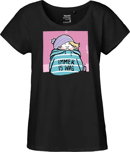 Immer is was! - Ringelpullisprüche, Ringeldinger, streifenweise, Spruch, Weisheit, Motivation, Ringelpulli, SprücheShirt, Cartoon Illustration, Statement, Handgezeichnet, Humor, Selbstironie, Streifenpulli, Spruchshirt, deutsch - Fairtrade Girl Shirt