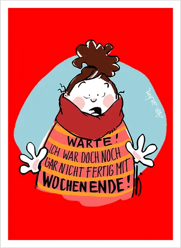 Warte! - Ringelpullisprüche, Ringeldinger, streifenweise, Spruch, Weisheit, Motivation, Ringelpulli, SprücheShirt, Cartoon Illustration, Statement, Handgezeichnet, Humor, Selbstironie, Streifenpulli, Spruchshirt, deutsch - Artprint