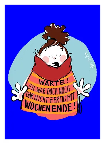 Warte! - Ringelpullisprüche, Ringeldinger, streifenweise, Spruch, Weisheit, Motivation, Ringelpulli, SprücheShirt, Cartoon Illustration, Statement, Handgezeichnet, Humor, Selbstironie, Streifenpulli, Spruchshirt, deutsch - Artprint