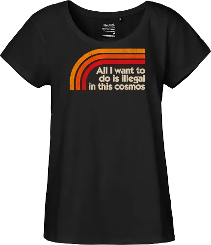 All I Want To Do Is Illegal In This Cosmos