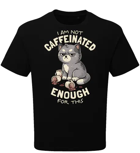 Not Caffeinated Enough