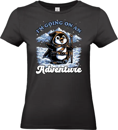 Penguin Adventure Meme - Penguin, Penguin Lover, The Penguin, Silly Penguin, Adventure, Adventures, Journey, Memes, Meme, Internet, Cute, Cute Animals, Animal, Pet, Fantasy, Rpg, Dungeon Master, Dungeon, Dungeons, Pen and Paper, D20, Snow, Snowy, Rocky Mountain, Mountain, Mountains, Movie Quote, Quote - Standard T-Shirt (Women)