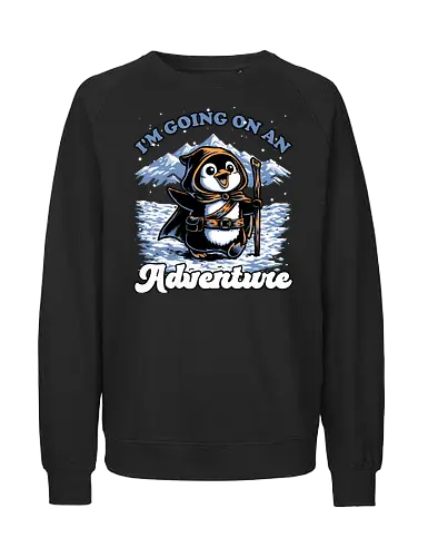 Penguin Adventure Meme - Penguin, Penguin Lover, The Penguin, Silly Penguin, Adventure, Adventures, Journey, Memes, Meme, Internet, Cute, Cute Animals, Animal, Pet, Fantasy, Rpg, Dungeon Master, Dungeon, Dungeons, Pen and Paper, D20, Snow, Snowy, Rocky Mountain, Mountain, Mountains, Movie Quote, Quote - Fairtrade Sweatshirt