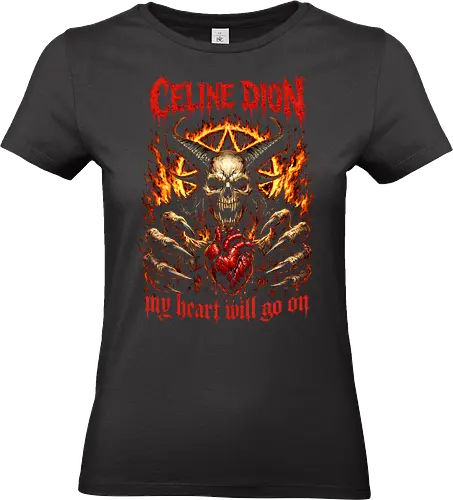 My Heart Will Go On - My Heart Will Go On, Celine Dion, death metal, heavy metal, rock, humor - Standard T-Shirt (Women)