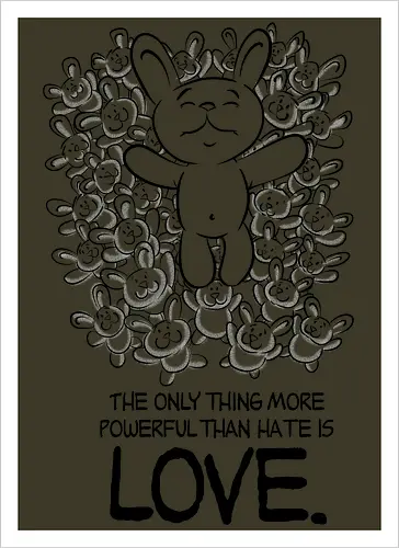 The only thing more powerful than hate is love.