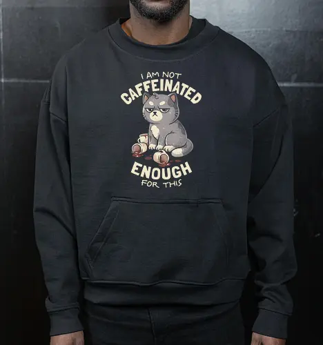 Not Caffeinated Enough - eduely, ely, cat lover, cats, coffee lover, tired, sarcasm, ironic, lazy mood, monday mood, introvert, funny quote - Cropped Sweatshirt