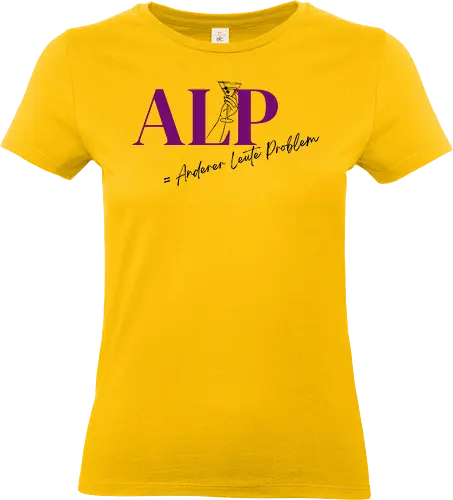 ALP Anderer Leute Problem-Frontdruck Brust  - Statement Shirt, ALP, Anderer Leute Problem, Gelassenheit, Kein Stress, Cooles Shirt, Lässiger Style, Humor, No Drama, Casual Wear, Mindset, Spruch T-Shirt, Entspannt bleiben, Selbstbewusstsein, Funny Fashion, Martini, Afterwork, Lifestyle, Jessica Reyes Rodriguez - Standard T-Shirt (Women)