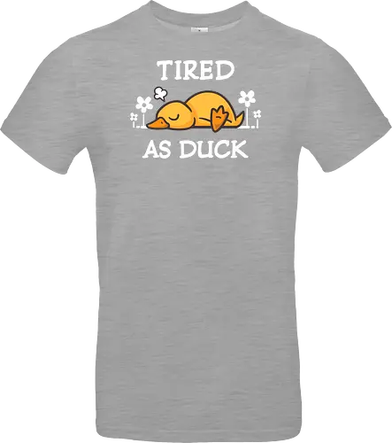Tired As Duck